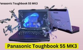 Introducing the Panasonic Toughbook 55 MK3