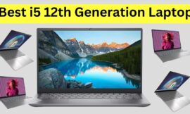 Best 12th Gen Intel i5 Laptop Processor for High Performance Coding & Programming