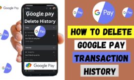 Step-by-Step Guide to Deleting Google Pay Transaction History