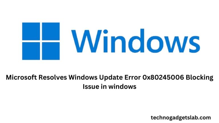 Read more about the article Microsoft Resolves Windows Update Error 0x80245006 Blocking Issue in windows 10/11