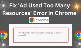 Fix ‘Ad Used Too Many Resources’ Error in Chrome