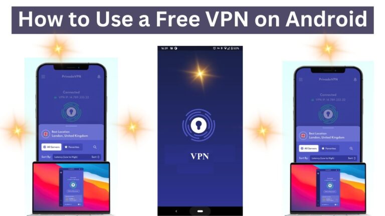 Read more about the article How to Use a Free VPN on Android