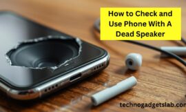 How to Check and Use Phone With A Dead Speaker