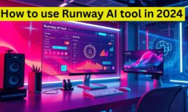 How to use Runway AI tool in 2024